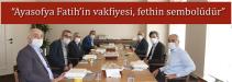  “Ayasofya Fatih’in vakfiyesi, fethin sembolüdür”