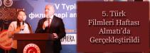 5. Türk Filmleri Haftası Almatı’da Gerçekleştirildi