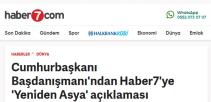 Cumhurbaşkanı Başdanışmanı‘ndan Haber7‘ye ‘Yeniden Asya‘ açıklaması