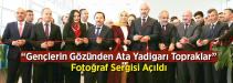 “Gençlerin Gözünden Ata Yadigarı Topraklar” Projesi fotoğraf sergisi açıldı