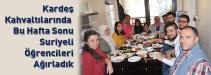 Kardeş Kahvaltılarında  Bu Hafta Sonu Suriyeli Öğrencileri Ağırladık
