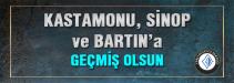 KASTAMONU, SİNOP ve BARTIN‘a GEÇMİŞ OLSUN