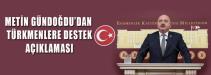 METİN GÜNDOĞDU‘dan TÜRKMENLERE DESTEK AÇIKLAMASI