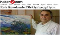 Reis Resulzade Türkiye‘ye Geliyor