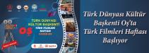 Türk Dünyası Kültür Başkenti Oş’ta  Türk Filmleri Haftası Başlıyor