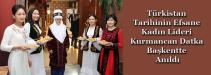 Türkistan Tarihinin Efsane Kadın Lideri Kurmancan Datka Başkentte Anıldı