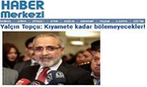 Yalçın Topçu: Kıyamete Kadar Bölemeyecekler