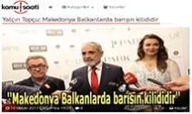 Yalçın Topçu: Makedonya Balkanlarda Barışın Kilididir