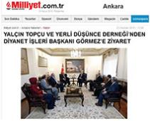 YALÇIN TOPÇU ve YERLİ DÜŞÜNCE DERNEĞİ’nden DİYANET İŞLERİ BAŞKANI GÖRMEZ‘e ZİYARET