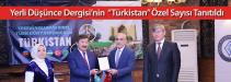 Yerli Düşünce Dergisi’nin  “Türkistan” Özel Sayısı Tanıtıldı