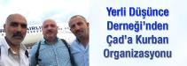 Yerli Düşünce Derneği’nden Çad’a Kurban Organizasyonu